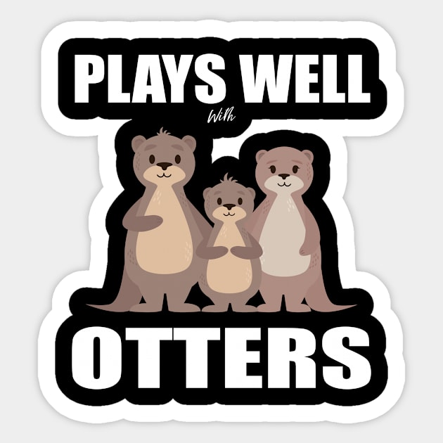 Otters Family Plays Well With Otters Sticker by Art master